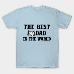 The best axolotl dad in the World T-Shirt